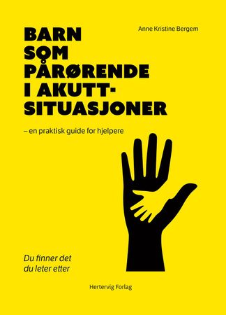Barn som pårørende i akuttsituasjoner 9788282161558 Anne Kristine Bergem Brukte bøker