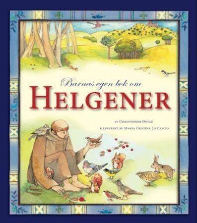 Barnas egen bok om helgener 9788270242177 Christopher Doyle Brukte bøker