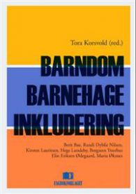 Barndom - barnehage - inkludering 9788245009781 Kirsten Lauritsen Elin Eriksen Ødegaard Berit Bae Maria Øksnes Randi Dyblie Nilsen Hege Lundeby Borgunn Ytterhus Brukte bøker