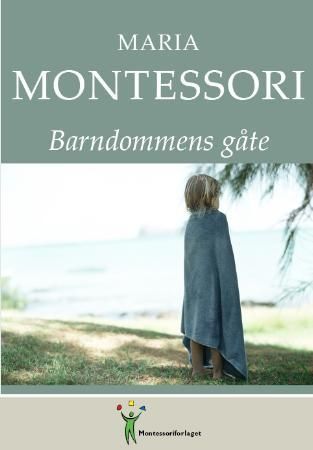 Barndommens gåte 9788299693547 Maria Montessori Brukte bøker