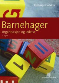Barnehager: organisasjon og ledelse 9788215007885 Kjell-Åge Gotvassli Brukte bøker