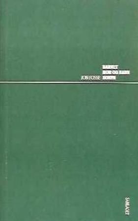 Barnet ; Mor og barn ; Sonen : tre skodespel 9788252149715 Jon Fosse Brukte bøker