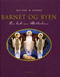 Barnet og byen 9788254309421 Ole Christian Mælen Kvarme Brukte bøker