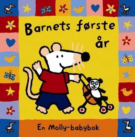 Barnets første år. En Molly-babybok. Basert på Molly-bøkene av L. Cousins 9788205327832  Brukte bøker
