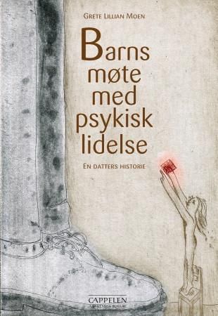 Barns møte med psykisk lidelse 9788202297107 Grete Lillian Moen Brukte bøker