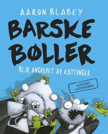 Barske bøller blir angrepet av kattunger 9788283731002 Aaron Blabey Brukte bøker