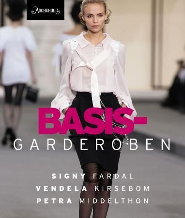 Basisgarderoben 9788203236693 Petra Middelthon Signy Fardal Vendela Kirsebom Brukte bøker
