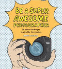 Be a Super Awesome Photographer 9781786275578 Henry Carroll Brukte bøker