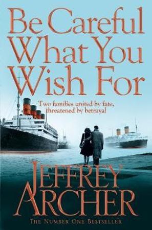 Be careful what you wish for ; Be careful what you wish for 9781447270317 Jeffrey Archer Brukte bøker