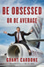 Be Obsessed or Be Average 9781101981054 Grant Cardone Brukte bøker
