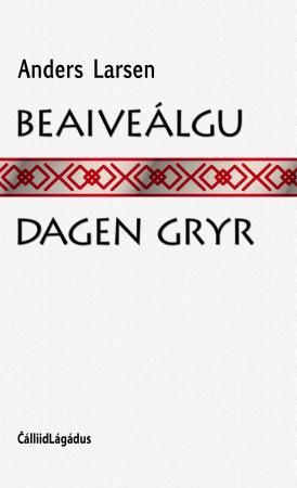 Beaiveálgu = Dagen gryr 9788282631402 Anders Larsen Brukte bøker