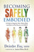 Becoming Safely Embodied 9781631951848 Deirdre Fay Brukte bøker