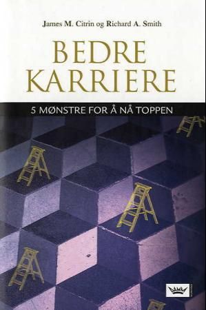 Bedre karriere 9788204100832 James M. Citrin Richard A. Smith Brukte bøker