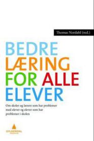 Bedre læring for alle elever: om skoler som har problemer med elever, og om … 9788205425842  Brukte bøker