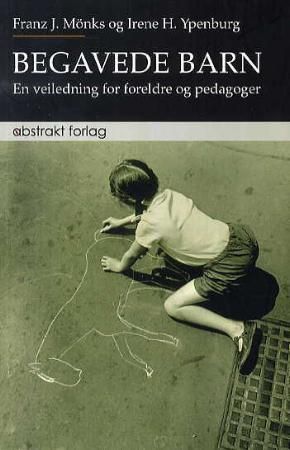 Begavede barn 9788279352372 Franz J. Mönks Irene H. Ypenburg Brukte bøker