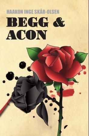 Begg & Acon 9788282330459 Haakon Inge Skår-Olsen Brukte bøker
