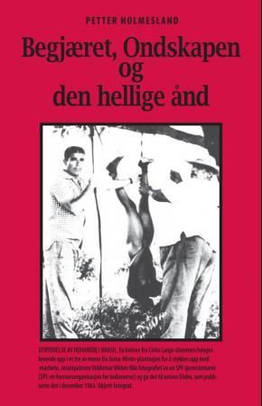 Begjæret, ondskapen og den hellige ånd 9788230010761 Petter Holmesland Brukte bøker