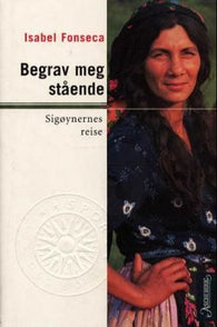 Begrav meg stående 9788203205446 Isabel Fonseca Brukte bøker