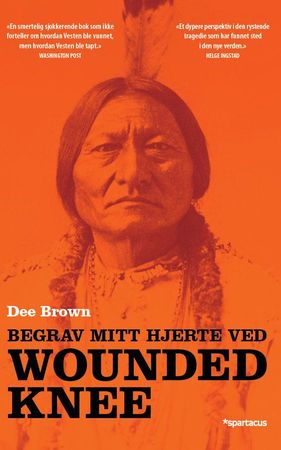Begrav mitt hjerte ved Wounded Knee 9788243010116 Dee Brown Brukte bøker
