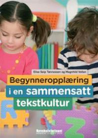 Begynneropplæring i en sammensatt tekstkultur 9788276348811 Magnhild Vollan Elise Seip T Brukte bøker