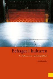 Behaget i kulturen: en studie av kunst- og kulturpublikum 9788270811328 Arild Danielsen Brukte bøker