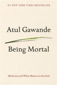 Being Mortal: Medicine and What Matters in the End 9780805095159 Atul Gawande Brukte bøker