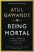 Being Mortal 9781846685828 Atul Gawande Brukte bøker