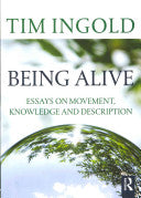 Being Alive: Essays on Movement, Knowledge and Description 9780415576840 Tim Ingold Brukte bøker