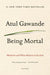 Being Mortal 9781250081247 Atul Gawande Brukte bøker