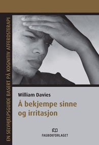 Å bekjempe sinne og irritasjon 9788251923361 William Davies Brukte bøker