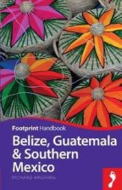 Belize, Guatemala & Southern Mexico 9781910120088 Arghiris Richard Brukte bøker