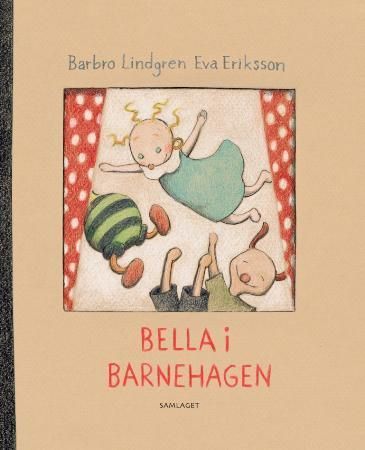 Bella i barnehagen 9788252169003 Barbro Lindgren Brukte bøker