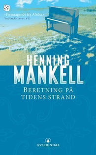 Beretning på tidens strand 9788205354586 Henning Mankell Brukte bøker