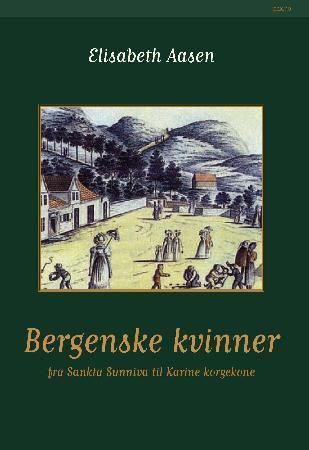 Bergenske kvinner 9788253029474 Elisabeth Aasen Brukte bøker