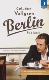 Berlin på 8 kapitel 9789172321595 Carl-Johan Vallgren Brukte bøker