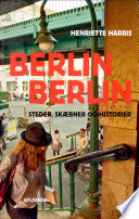 Berlin, Berlin 9788702082395 Henriette Harris Brukte bøker