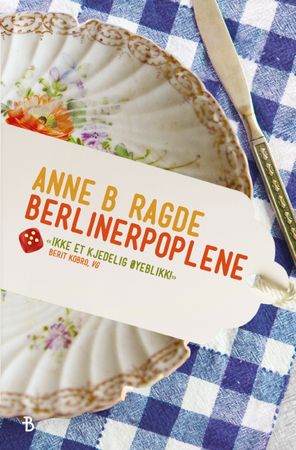 Berlinerpoplene 9788234716249 Anne B. Ragde Brukte bøker