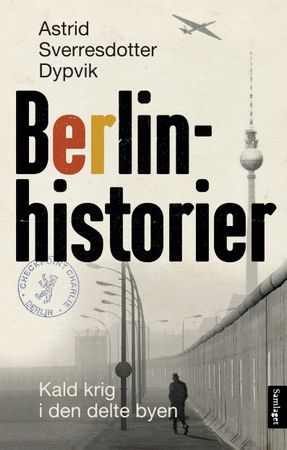 Berlinhistorier 9788252192384 Astrid Sverresdotter Dypvik Brukte bøker