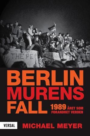 Berlinmurens fall 9788281880511 Michael Meyer Brukte bøker