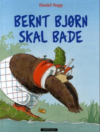 Bernt Bjørn skal bade 9788202307707 Daniel Napp Brukte bøker