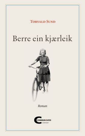 Berre ein kjærleik 9788283240825 Torvald Sund Brukte bøker