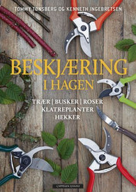 Beskjæring i hagen 9788202641597 Tommy Tønsberg Kenneth Ingebretsen Brukte bøker