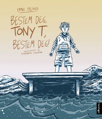Bestem deg, Tony T, bestem deg! 9788252192629 Erna Osland Brukte bøker