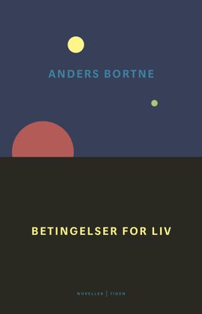 Betingelser for liv 9788210060236 Anders Bortne Brukte bøker