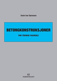 Betongkonstruksjoner 9788245027952 Svein Ivar Sørensen Brukte bøker