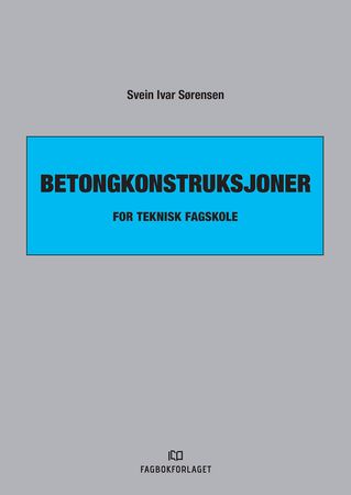 Betongkonstruksjoner 9788245027952 Svein Ivar Sørensen Brukte bøker