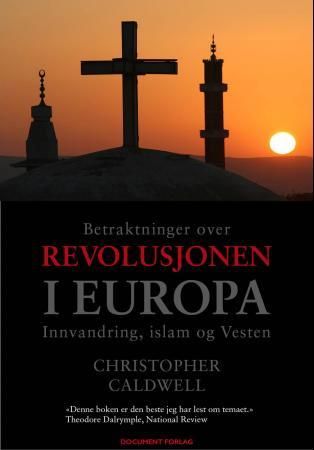 Betraktninger over revolusjonen i Europa 9788275192019 Christopher Caldwell Brukte bøker