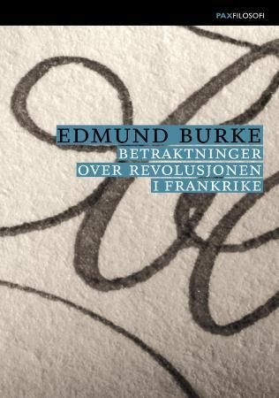Betraktninger over revolusjonen i Frankrike 9788253029313 Edmund Burke Brukte bøker