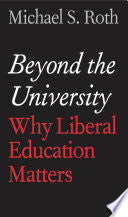 Beyond the University 9780300175516 Michael S. Roth Brukte bøker