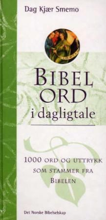 Bibelord i dagligtale 9788254106129 Dag Kjær Smemo Brukte bøker